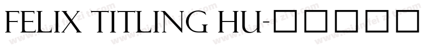 Felix Titling Hu字体转换